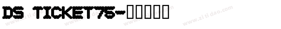 DS Ticket75字体转换